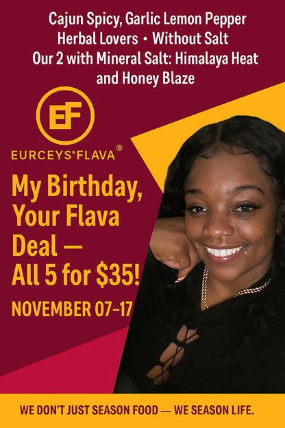 My Birthday, Your Flava Deal – All 5 for $35!”